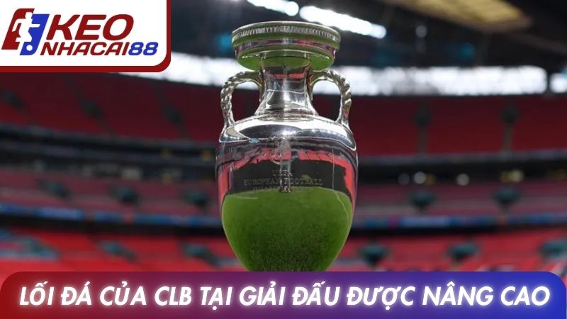 EURO 13 Lối đá của CLB tại giải đấu được nâng cao